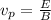 v_{p} = \frac{E}{B}