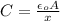 C = \frac{\epsilon_{o}A}{x}