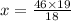 x=\frac{46\times 19}{18}