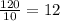 \frac{120}{10}  = 12