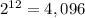 2^{12}=4,096