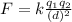 F = k \frac{q_1 q_2}{(d)^2}