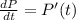 \frac{dP}{dt} = P'(t)