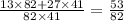 \frac{13\times 82+27\times 41}{82\times 41}=\frac{53}{82}