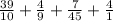 \frac{39}{10} + \frac{4}{9} + \frac{7}{45} + \frac{4}{1}