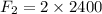 F_{2}= 2\times2400