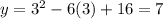 y=3^2-6(3)+16=7