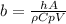 b = \frac{ hA}{\rho Cp V}