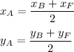 x_A=\dfrac{x_B+x_F}{2}\\ \\y_A=\dfrac{y_B+y_F}{2}