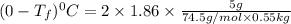 (0-T_f)^0C=2\times 1.86\times \frac{5g}{74.5g/mol\times 0.55kg}