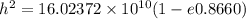 h^2=16.02372\times10^{10}(1-e0.8660)