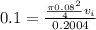 0.1 = \frac{\frac{\pi 0.08^{2}}{4}v_{i}}{0.2004}