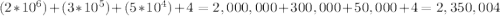 (2*10^6)+(3*10^5)+(5*10^4)+4=2,000,000+300,000+50,000+4=2,350,004