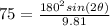75 = \frac{180^2 sin(2\theta)}{9.81}