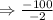 \Rightarrow \frac {-100}{-2}