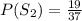 P(S_2) = \frac{19}{37}