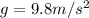 g=9.8m/s^{2}