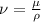 \nu = \frac {\mu} {\rho}