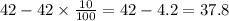 42-42\times \frac{10}{100}=42-4.2=37.8