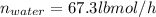 n_{water} = 67.3 lbmol/h