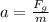 a = \frac{F_g}{m}