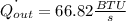 \dot{Q_{out}} = 66.82 \frac{BTU}{s}