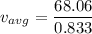 v_{avg}=\dfrac{68.06}{0.833}