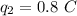 q_2=0.8\ C