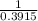 \frac{1 }{0.3915}