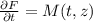 \frac{\partial F}{\partial t}=M(t,z)