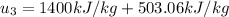 u_3 = 1400 kJ/kg + 503.06 kJ/kg