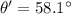 \theta' = 58.1^{\circ}