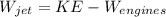 W_{jet} = KE - W_{engines}