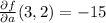 \frac{\partial f}{\partial a}(3,2) = -15