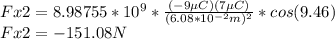 Fx2=8.98755*10^9*\frac{(-9\µC)(7\µC)}{(6.08*10^{-2}m)^2}*cos(9.46 )\\Fx2=-151.08N