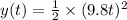 y(t) = \frac{1}{2}\times (9.8t)^2