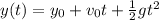 y(t) = y_0 +v_0 t +\frac{1}{2}gt^2