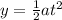 y=\frac{1}{2}at^{2}