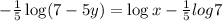 -\frac{1}{5}\log(7-5y)=\log x -\frac{1}{5}log 7