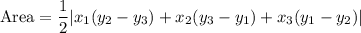 \text{Area}=\dfrac{1}{2}|x_1(y_2-y_3)+x_2(y_3-y_1)+x_3(y_1-y_2)|