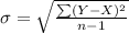 \sigma = \sqrt{\frac{\sum(Y-X)^2 }{n-1}}