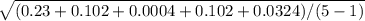 \sqrt{(0.23+0.102+0.0004+0.102+0.0324)/(5-1)}