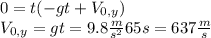0 = t(-gt + V_{0,y})\\V_{0,y} = gt = 9.8 \frac{m}{s^2} 65 s = 637 \frac{m}{s}