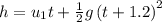 h=u_1t+\frac{1}{2}g\left ( t+1.2\right )^2