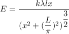 E=\dfrac{k\lambda lx}{(x^2+(\dfrac{L}{\2\pi})^2)^{\dfrac{3}{2}}}