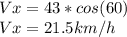 Vx=43*cos(60)\\Vx=21.5 km/h