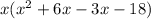 x(x^{2}+6x-3x-18)