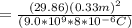 = \frac{(29.86)(0.33 m)^2}{(9.0 * 10^9*8*10^{-6} C)}