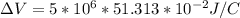 \Delta V = 5*10^6*51.313*10^{-2} J/C