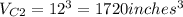 V_{C2} = 12^{3} = 1720 inches^{3}